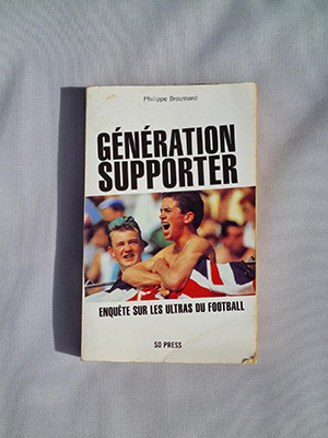 Livre "Génération Supporter" - Enquête sur les Ultras du Football